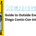 Guide to Outside Events at San Diego Comic-Con International 2017